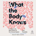 What the Body Knows, John Trowsdale