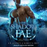 The Shadow Fae, A.K. Koonce