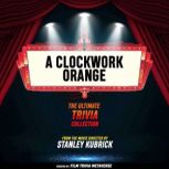 A Clockwork Orange  The Ultimate Tri..., Film Trivia Metaverse