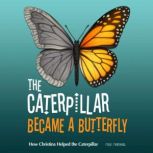 The Caterpillar Became a Butterfly H..., Max Marshall