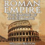 The Roman Empire the Empire of the Ed..., William Beeston