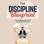 The Discipline Blueprint How to Deve..., CHELSEA KISAKI