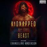 Kidnapped by the Beast, Evangeline Anderson