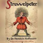 Struwwelpeter Merry Tales and Funny ..., Heinrich Hoffmann