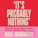 Its Probably Nothing, Naga Munchetty