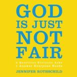 God Is Just Not Fair, Jennifer Rothschild