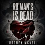 RoMans Is Dead, Rodney McNeil