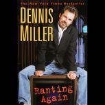 Ranting Again, Dennis Miller