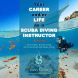 Your Career andor Life as a Scuba Di..., Darcy Kieran