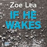 If He Wakes, Zoe Lea