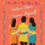 Better Than I Know Myself, Virginia DeBerry and Donna Grant