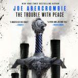 The Trouble with Peace, Joe Abercrombie