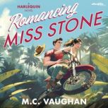 Romancing Miss Stone, M.C. Vaughan