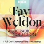 Fay Weldon A BBC Radio Collection, Fay Weldon