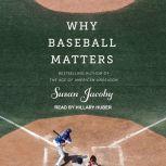 Why Baseball Matters, Susan Jacoby