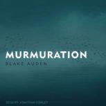 Murmuration, Blake Auden