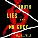 Truth, Lies, and Mr. Grey, Shelly Ellis