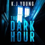 The Dark Hour, K.J. Young