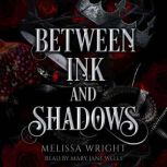Between Ink and Shadows, Melissa Wright