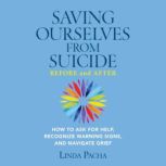 Saving Ourselves From Suicide  Befor..., LInda Pacha