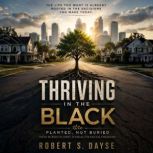 Thriving in the Black, Robert S. Dayse