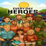 Everyday Heroes, Keagan J. Hammond