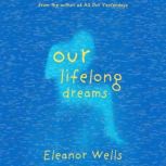 Our Lifelong Dreams, Eleanor Wells
