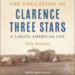 The Education of Clarence Three Stars..., Philip Burnham