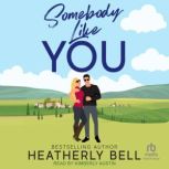 Somebody Like You, Heatherly Bell