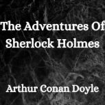 The Adventures Of Sherlock Holmes, Arthur Conan Doyle