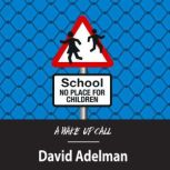 School  No Place for Children, David Adelman