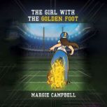The Girl with the Golden Foot, Margie Campbell