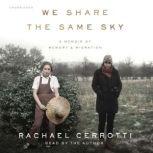 We Share the Same Sky, Rachael Cerrotti