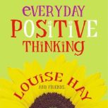 Everyday Positive Thinking, Louise Hay