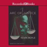 Arc of Justice, Kevin Boyle