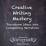 Creative Writing Mastery, Virversity Online Courses