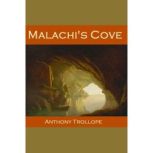Malachi's Cove, Anthony Trollope