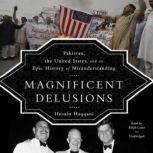 Magnificent Delusions, Hussain Haqqani