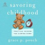 Savoring Childhood, Grace P. Pouch