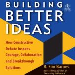 Building Better Ideas, B. Kim Barnes