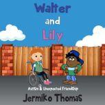 Walter and Lily Autism  Unexpected ..., Jermiko Thomas