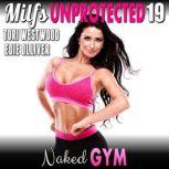 Naked Gym  Milfs Unprotected 19  Br..., Tori Westwood