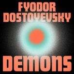 Demons, Fyodor Dostoeyevsky