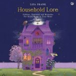 Household Lore, Liza Frank