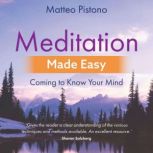 Meditation Made Easy, Matteo Pistono