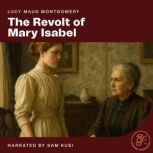 The Revolt of Mary Isabel, Lucy Maud Montgomery