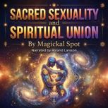 Sacred Sexuality and Spiritual Union, Magickal Spot