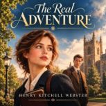 The Real Adventure, Henry Kitchell Webster