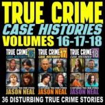 True Crime Case Histories  Books 16..., Jason Neal