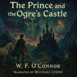 The Prince and The Ogres Castle, W.F. OConnor